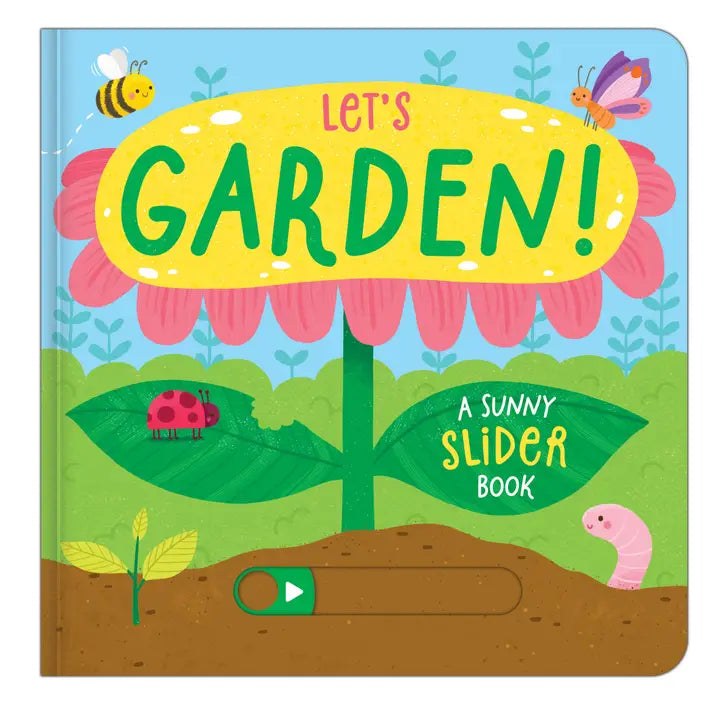 Let's Garden! – A Sunny Slider Book – Interactive Children's Board Book — Klein Studio